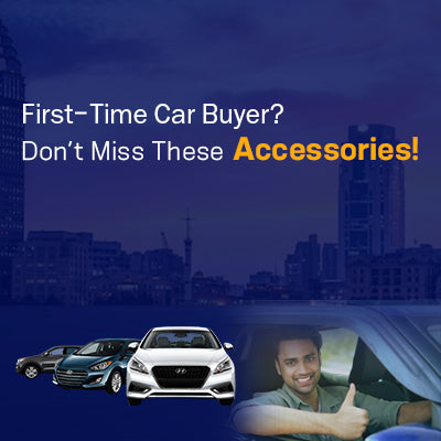 First-Time Car Buyer? Don’t Miss These Accessories!